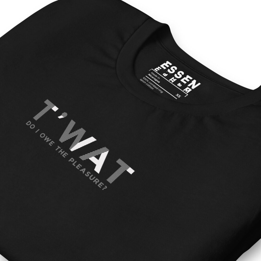 Twat Do I Owe the Pleasure - Hiker Fluid Fit T-shirt