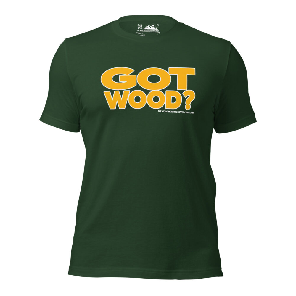 Got Hood? Wood Morning Coffee Cabin Hiker T-Shirt - Gold on Forest Green